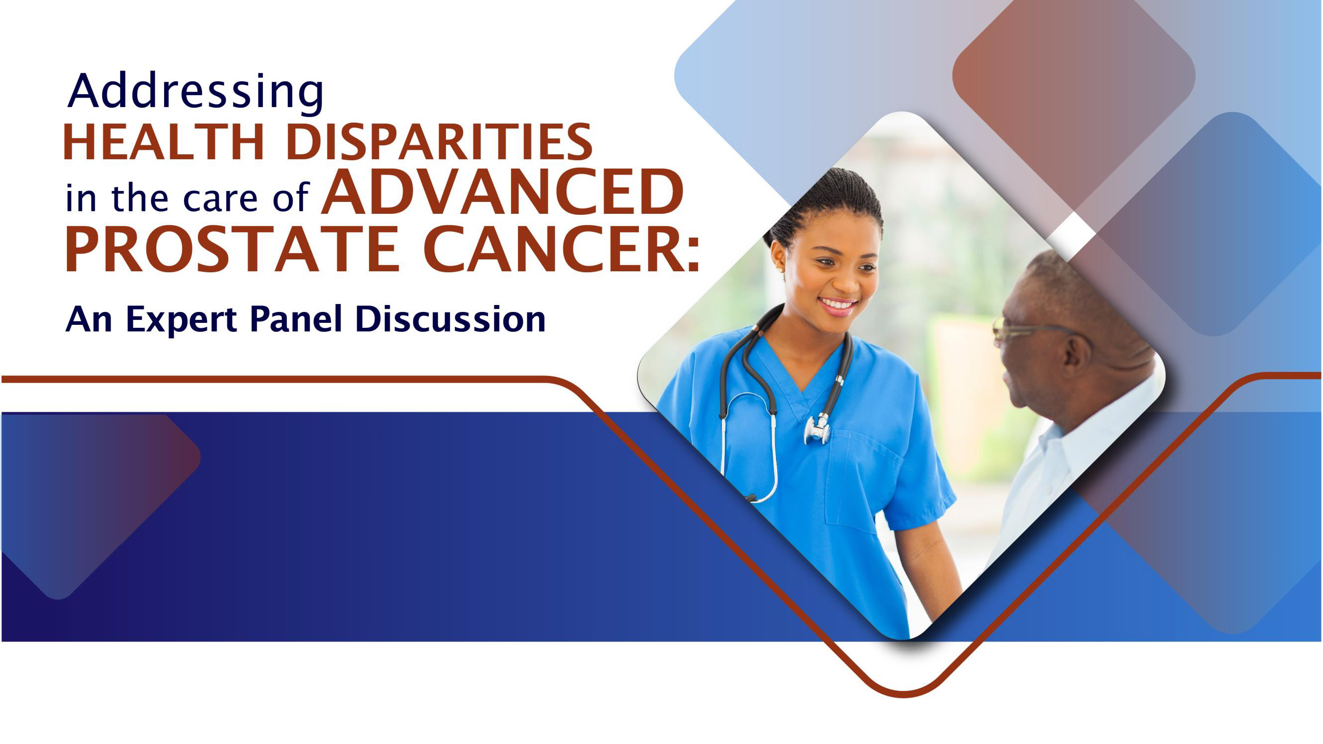 Addressing Health Disparities in the Care of Advanced Prostate Cancer: An Expert Panel Discussion