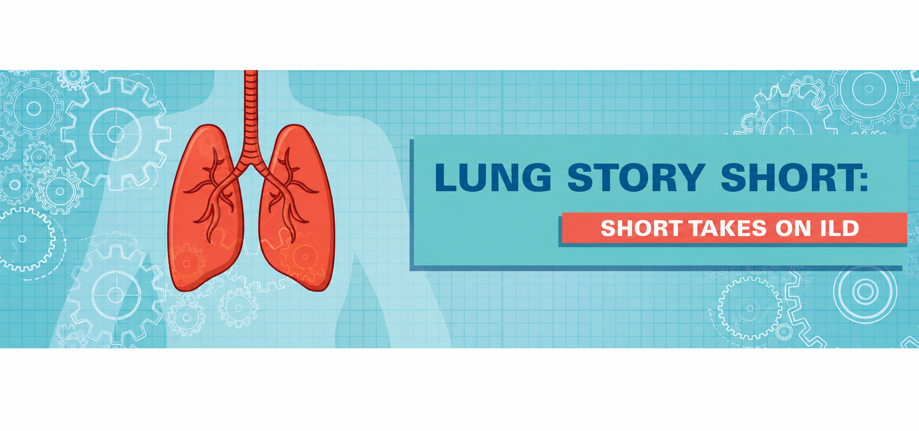 Lung Story Short: Short Takes on ILD