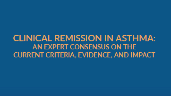Clinical Remission in Asthma: An Expert Consensus on the Current Criteria, Evidence, and Impact